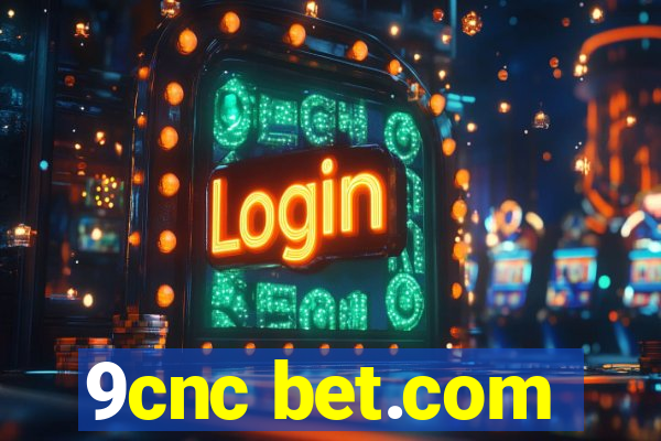 9cnc bet.com